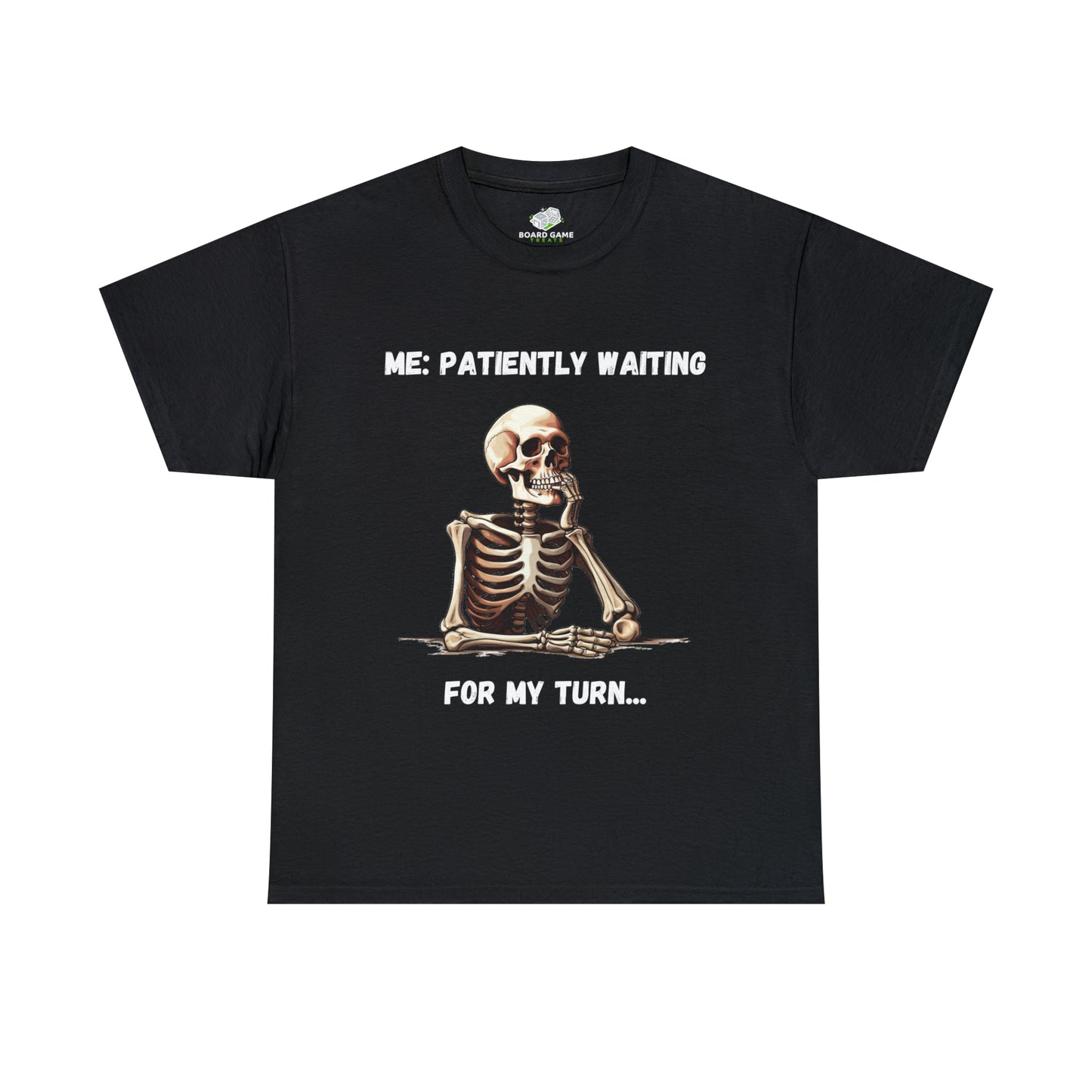 Board Game T Shirts - Me: Patiently waiting for my turn